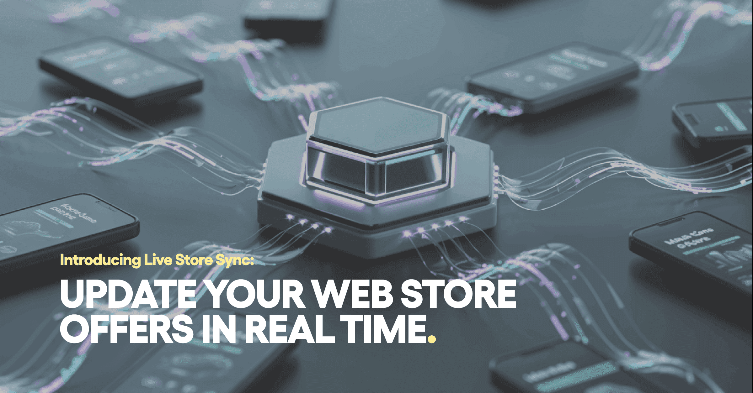 Introducing Live Store Sync: Update Your Web Store Offers In Real Time